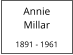 Annie       Millar  1891 - 1961