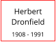Herbert Dronfield  1908 - 1991