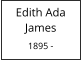 Edith Ada James  1895 -