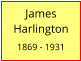 James      Harlington  1869 - 1931