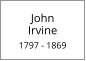 John  Irvine  1797 - 1869