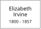 Elizabeth   Irvine  1800 - 1857