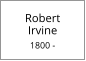 Robert       Irvine  1800 -