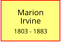Marion        Irvine  1803 - 1883
