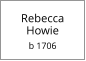 Rebecca   Howie  b 1706