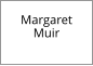 Margaret     Muir