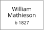 William Mathieson  b 1827