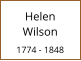 Helen     Wilson  1774 - 1848